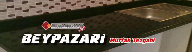 Mutfak Tezgahı beypazarı
