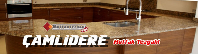 mutfak tezgahı çamlıdere